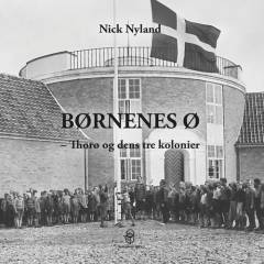 Børnenes Ø : Thorø og dens tre kolonier