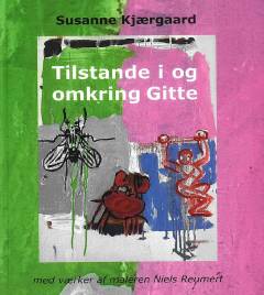 Tilstande i og omkring Gitte : kortroman