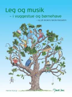 Leg og musik i vuggestue og børnehave - og på skolens første klassetrin: Leg og musik