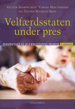 Velfærdsstaten under pres : perspektiver på velfærdsstatens fremtid