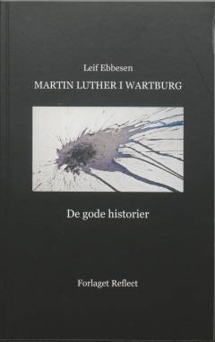 Martin Luther i Wartburg : de gode historier