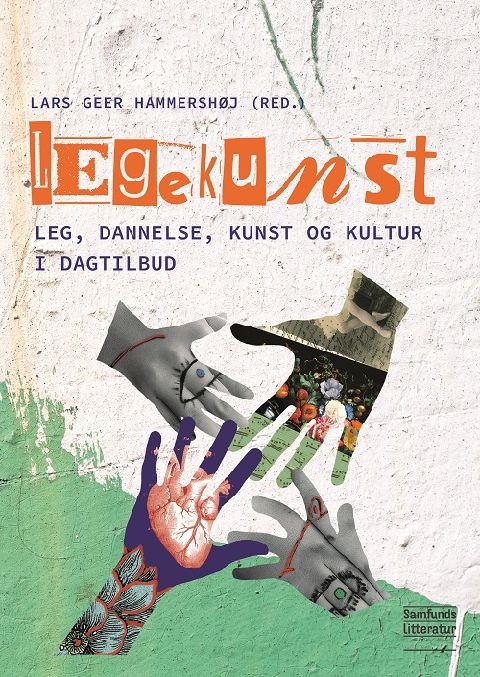 Legekunst : leg, dannelse, kunst og kultur i dagtilbud