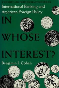 In whose interest? : international banking and American foreign policy