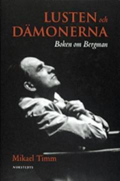 Lusten och dämonerna : boken om Bergman