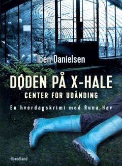 Døden på X-hale - Center for udånding : en hverdagskrimi med hoveddamen Runa Hav