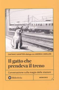 Il gatto che prendeva il treno : conversazione sulla magia delle stazioni