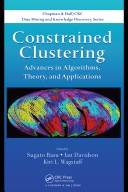 Constrained clustering : advances in algorithms, theory, and applications