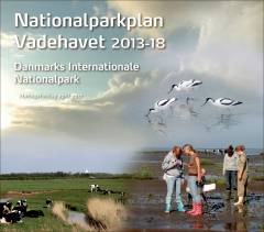 Nationalparkplan Vadehavet 2013-18 : Danmarks Internationale Nationalpark : høringsforslag april 2012