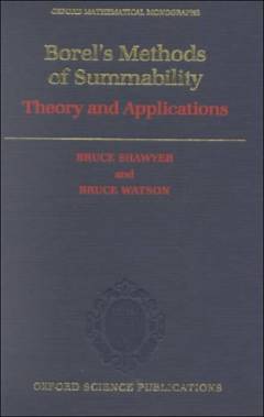 Borel's Methods of Summability : Theory and Applications