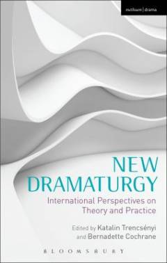 New dramaturgy : international perspectives on theory and practice