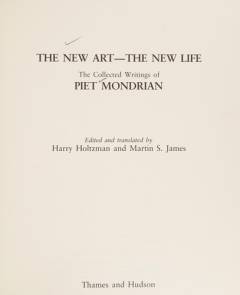 The new art - the new life : the collected writings of Piet Mondrian