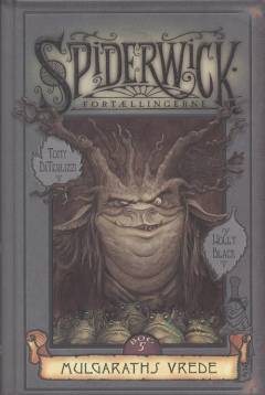 Spiderwick fortællingerne. Bog 5 af fem. Mulgaraths vrede