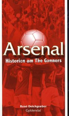 Arsenal : historien om The Gunners
