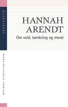 Om vold, tænkning og moral : to essays