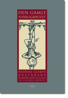 Den gamle nyreligiøsitet : vestens glemte kulturarv