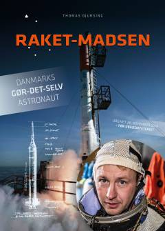 Raket-Madsen : Danmarks gør-det-selv astronaut
