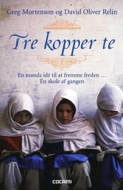 Tre kopper te : en mands idé til at fremme freden : én skole af gangen