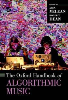 The Oxford handbook of algorithmic music
