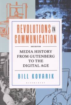 Revolutions in communication : media history from Gutenberg to the digital age