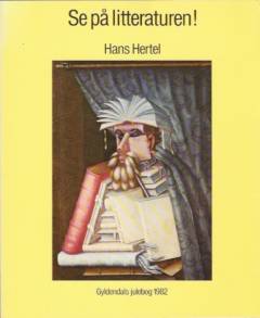 Se på litteraturen! : en billedbog om det litterære liv fra Homer til Sartre