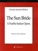 The sun bride : a Pueblo Indian opera