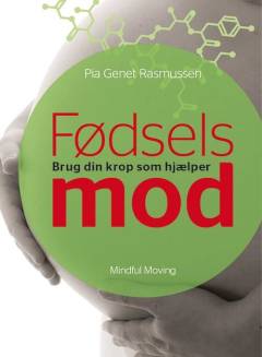 Fødselsmod : brug din krop som hjælper