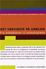 Det ubevidste på arbejde : fra arbejdspres til arbejdsglæde