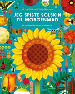 Jeg spiste solskin til morgenmad : en hyldest til planter verden over