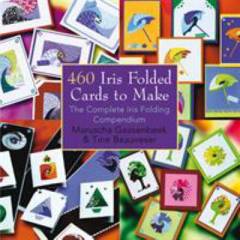 460 iris folded cards to make : the complete iris folding compendium
