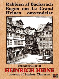 Rabbien af Bacharach: Bogen om Le Grand: Heines omvendelse : prosastykker