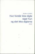 Hun forstår ikke digte siger hun og slet ikke digterne. Privat tryk
