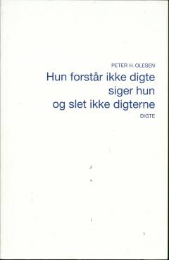 Hun forstår ikke digte siger hun og slet ikke digterne