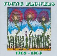 Young Flowers 1968-1969