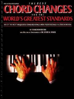 The best chord changes for the world's greatest standards : 100 of the most requested standard songs with professionally altered chords : for 1 stemme med becifring