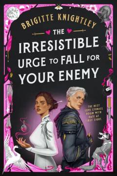 The irresistible urge to fall for your enemy