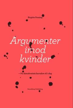 Argumenter imod kvinder : fra demokratiets barndom til i dag