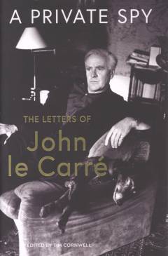 A private spy : the letters of John le Carré