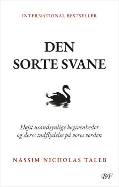 Den sorte svane : højst usandsynlige begivenheder og deres indflydelse på vores verden