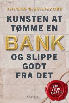 Kunsten at tømme en bank og slippe godt fra det