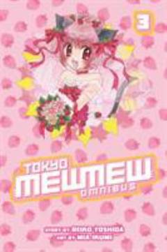 Tokyo mew mew omnibus. Volume 3