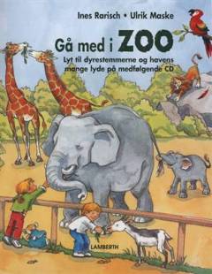 Gå med i Zoo : lyt til dyrestemmerne og havens mange lyde på medfølgende cd