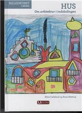 Hus : om arkitektur i indskolingen