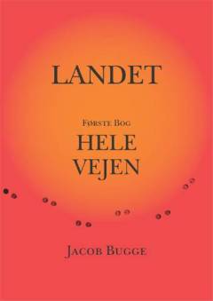 Landet. 1 : Hele vejen