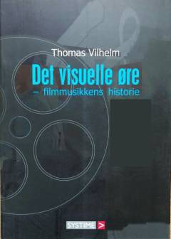 Det visuelle øre : filmmusikkens historie