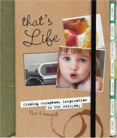 That's life : finding scrapbook inspiration in the everyday