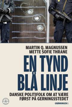 En tynd blå linje : danske politifolk om at være først på gerningsstedet
