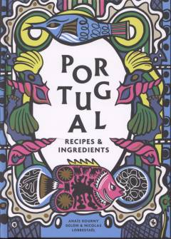 Portugal : recipes & ingredients