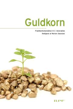 Guldkorn : prædikenforberedelse til 2. tekstrække : pointer, fortællinger, vinkler, iagttagelser og essenser