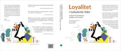 Loyalitet i turbulente tider : analyse af og håndbog i arbejdet med loyalitet