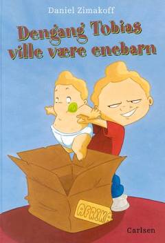 Dengang Tobias ville være enebarn